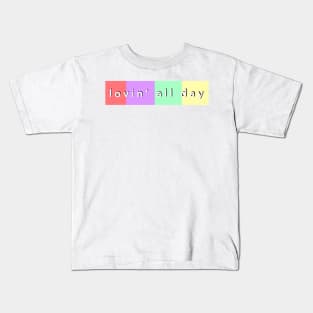 Lovin' All Day Surfaces Kids T-Shirt